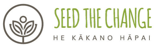 Seed The Change | He Kākano Hāpai